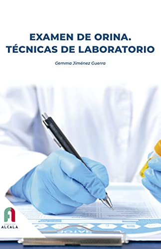 EXAMEN DE ORINA. TÉCNICAS DE LABORATORIO (INFECCIOSAS MICROBIOLOGIA Y LABORATORIO)